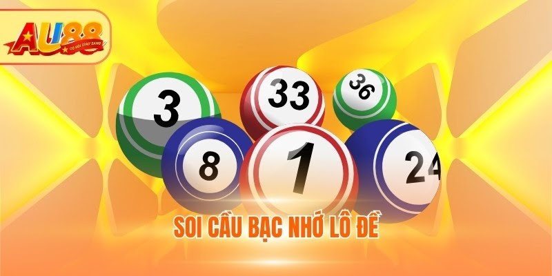 Soi cầu bạc nhớ lô đề